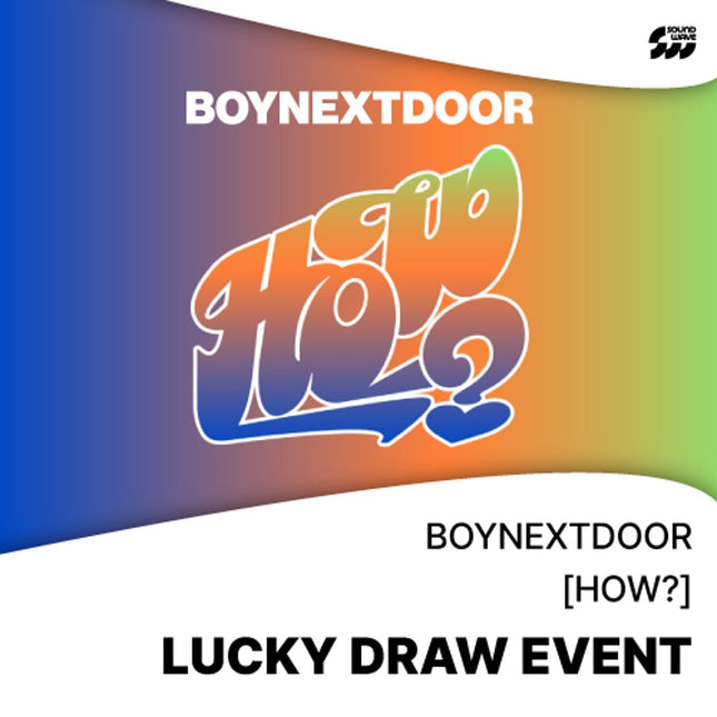 BOYNEXTDOOR - HOW? 2ND EP ALBUM 1ST LUCKY DRAW EVENT SOUNDWAVE SET - COKODIVE