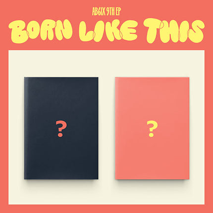 AB6IX - BORN LIKE THIS 9TH EP ALBUM STANDARD SET - COKODIVE