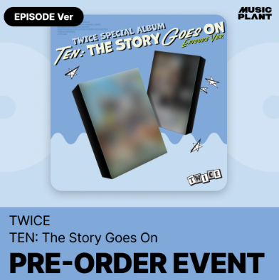 TWICE - TEN : THE STORY GOES ON SPECIAL ALBUM MUSICPLANT GIFT EPISODE VER - COKODIVE