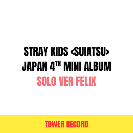 STRAY KIDS - SUIATSU JAPAN 4TH MINI ALBUM TOWER RECORDS GIFT SOLO VER FELIX VER - COKODIVE