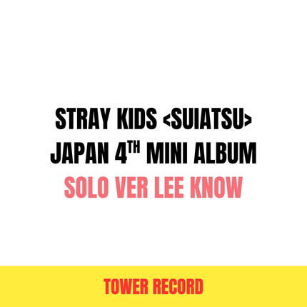 STRAY KIDS - SUIATSU JAPAN 4TH MINI ALBUM TOWER RECORDS GIFT SOLO VER LEE KNOW VER - COKODIVE