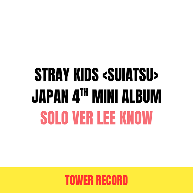 STRAY KIDS - SUIATSU JAPAN 4TH MINI ALBUM TOWER RECORDS GIFT SOLO VER LEE KNOW VER - COKODIVE