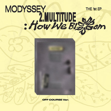 MODYSSEY - 2.MULTITUDE: HOW WE BLOOM 1ST EP ALBUM OFF COURSE VER - COKODIVE